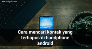 cara mencari kontak yang terhapus di handphone android